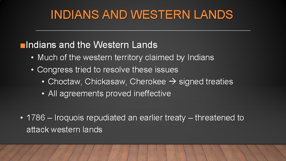 INDIANS AND WESTERN LANDS ■Indians and the Western Lands • Much of the western