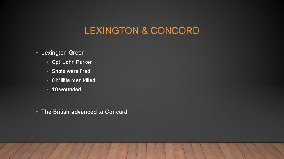 LEXINGTON & CONCORD • Lexington Green • Cpt. John Parker • Shots were fired