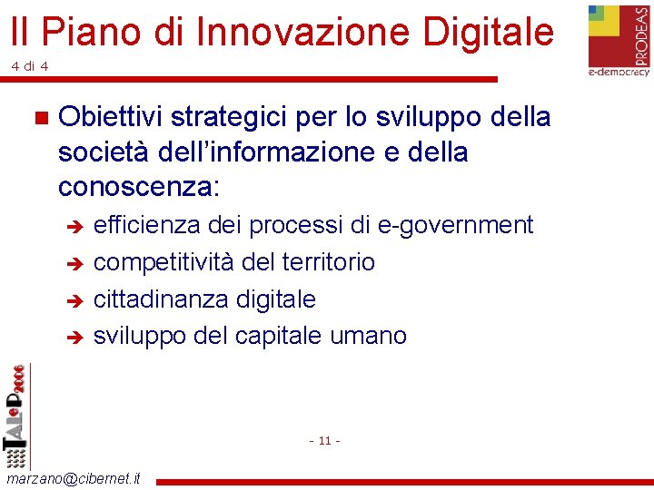Il Piano di Innovazione Digitale 4 di 4 Obiettivi strategici per lo sviluppo della