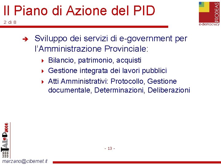 Il Piano di Azione del PID 2 di 8 Sviluppo dei servizi di e-government
