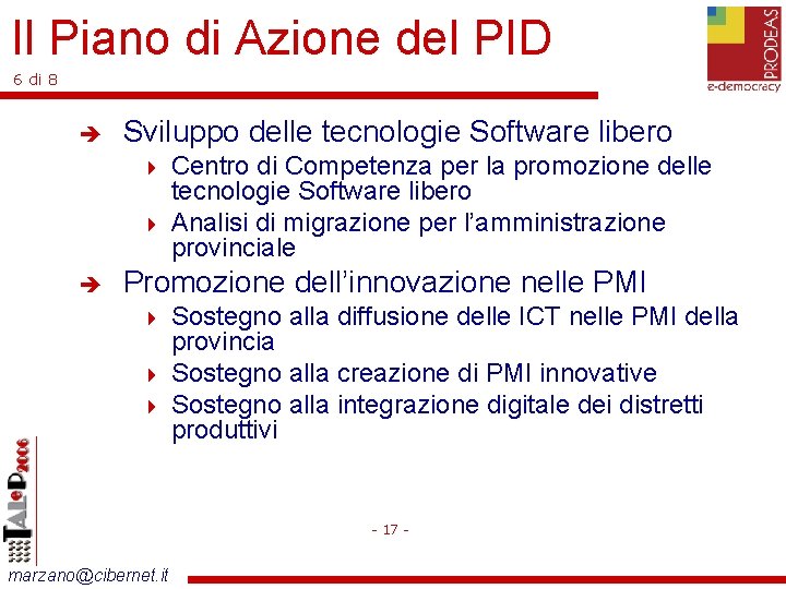 Il Piano di Azione del PID 6 di 8 Sviluppo delle tecnologie Software libero