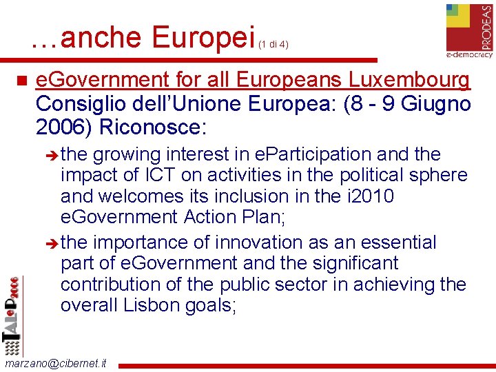 …anche Europei (1 di 4) e. Government for all Europeans Luxembourg Consiglio dell’Unione Europea: