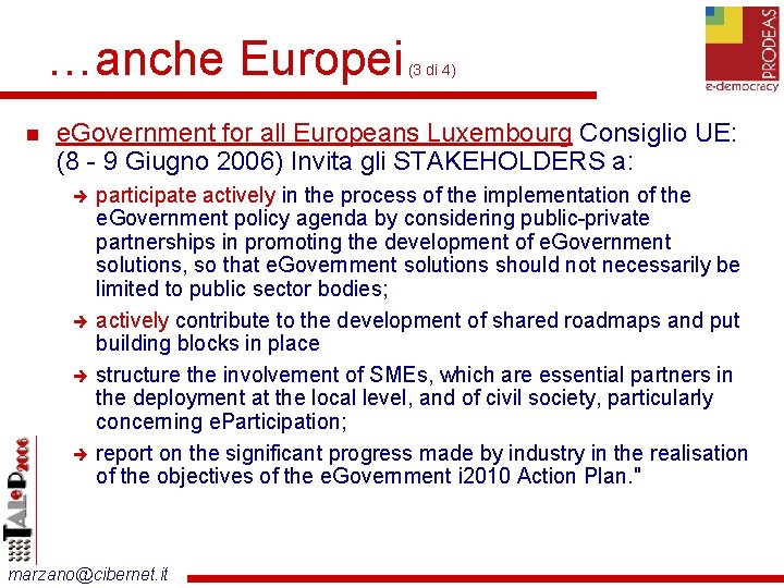 …anche Europei (3 di 4) e. Government for all Europeans Luxembourg Consiglio UE: (8