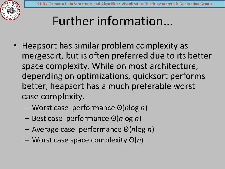 SUNY Oneonta Data Structures and Algorithms Visualization Teaching materials Generation Group Further information… •