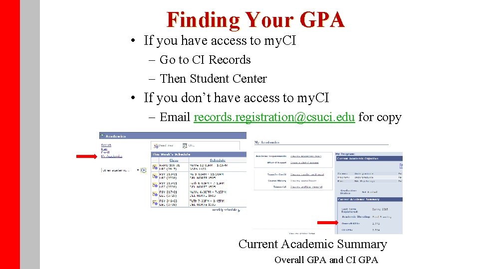 Finding Your GPA • If you have access to my. CI – Go to