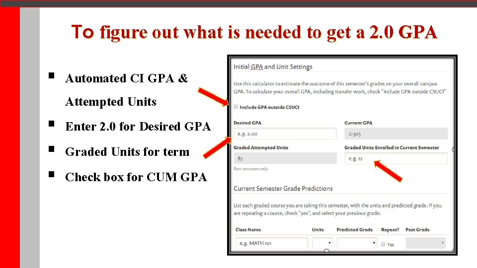 To figure out what is needed to get a 2. 0 GPA Using the