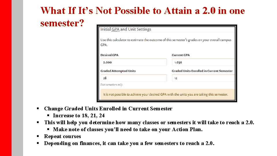 What If It’s Not Possible to Attain a 2. 0 in one semester? §