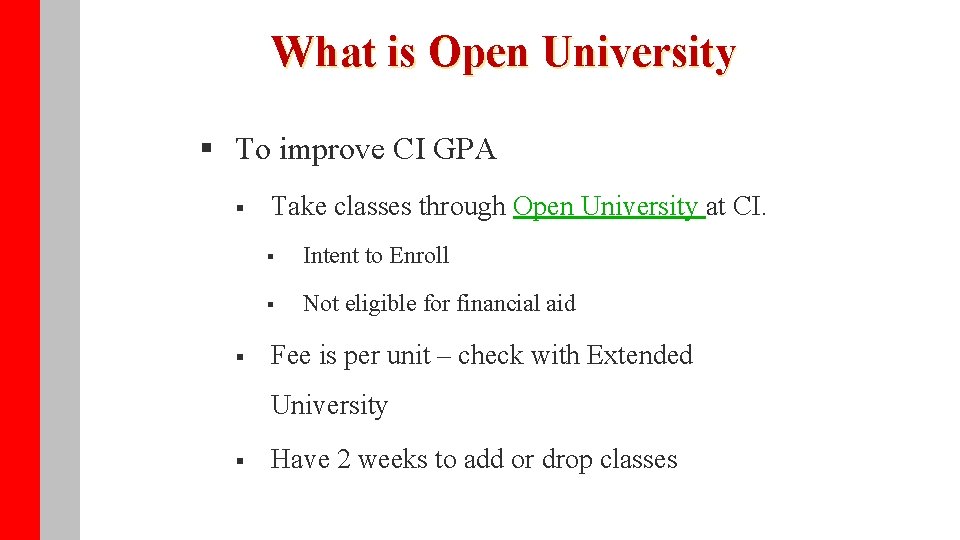 What is Open University § To improve CI GPA § § Take classes through