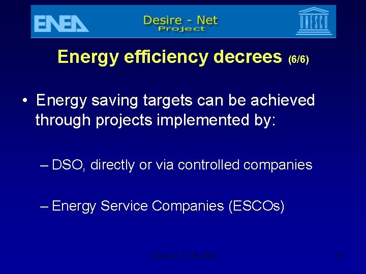 Energy efficiency decrees (6/6) • Energy saving targets can be achieved through projects implemented