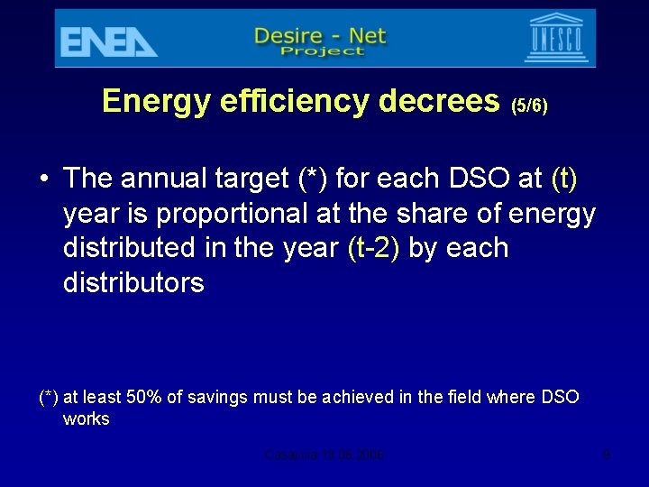 Energy efficiency decrees (5/6) • The annual target (*) for each DSO at (t)
