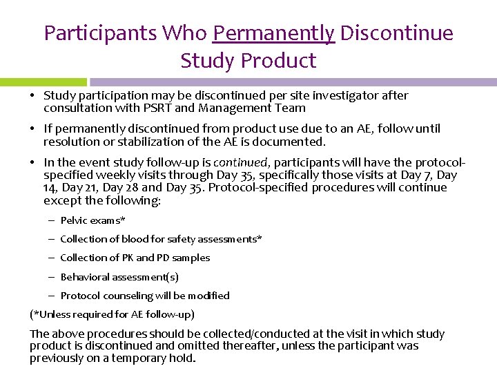 Participants Who Permanently Discontinue Study Product • Study participation may be discontinued per site