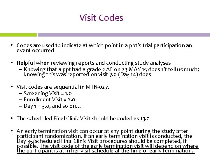 Visit Codes • Codes are used to indicate at which point in a ppt’s