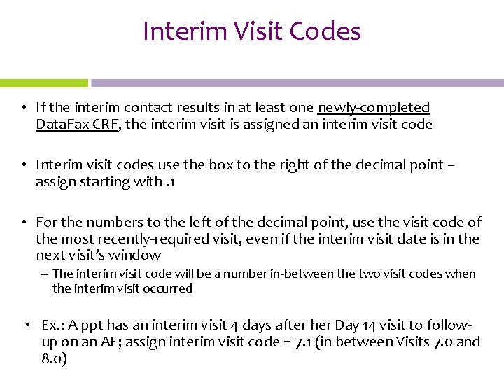 Interim Visit Codes • If the interim contact results in at least one newly-completed