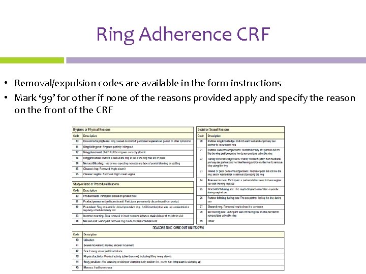Ring Adherence CRF • Removal/expulsion codes are available in the form instructions • Mark