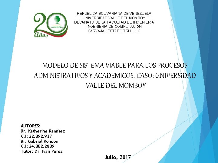 REPÚBLICA BOLIVARIANA DE VENEZUELA UNIVERSIDAD VALLE DEL MOMBOY DECANATO DE LA FACULTAD DE INGENIERIA