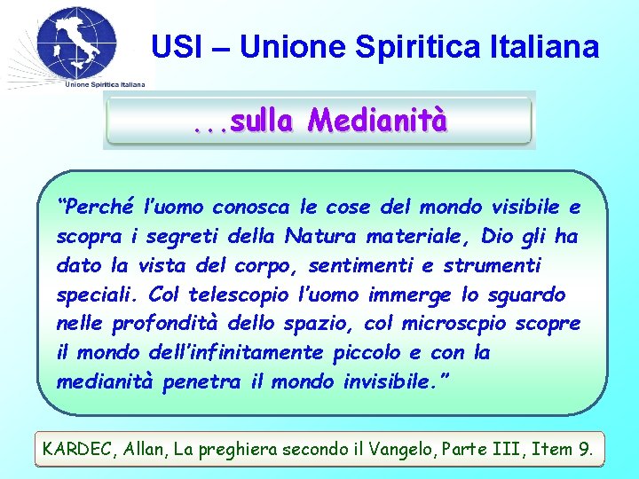 USI – Unione Spiritica Italiana. . . sulla Medianità “Perché l’uomo conosca le cose