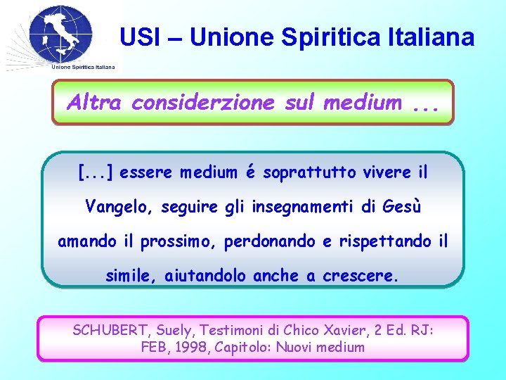 USI – Unione Spiritica Italiana Altra considerzione sul medium. . . [. . .