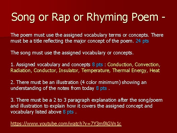 Song or Rap or Rhyming Poem The poem must use the assigned vocabulary terms