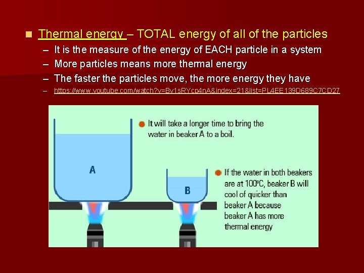 n Thermal energy – TOTAL energy of all of the particles – It is