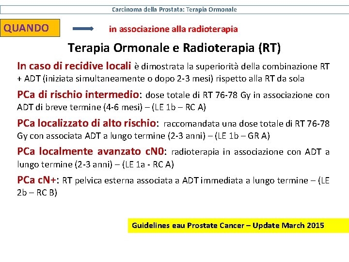 Carcinoma della Prostata: Terapia Ormonale QUANDO in associazione alla radioterapia Terapia Ormonale e Radioterapia