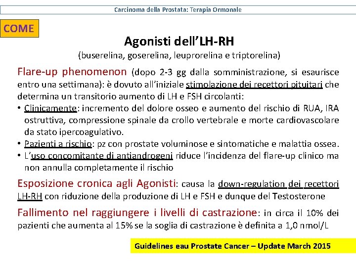 Carcinoma della Prostata: Terapia Ormonale COME Agonisti dell’LH-RH (buserelina, goserelina, leuprorelina e triptorelina) Flare-up