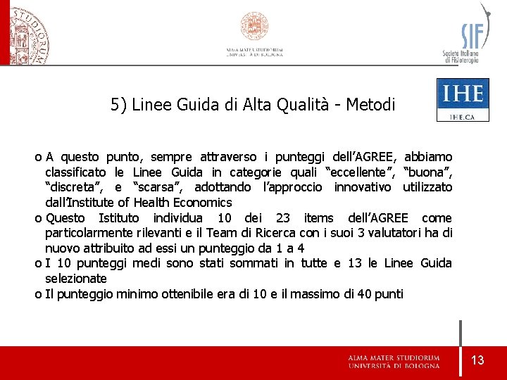 5) Linee Guida di Alta Qualità - Metodi o A questo punto, sempre attraverso 5) Linee Guida di Alta Qualità - Metodi o A questo punto, sempre attraverso