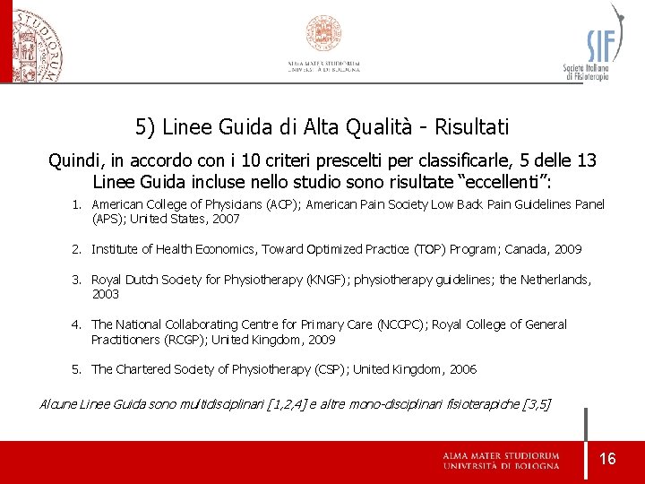 5) Linee Guida di Alta Qualità - Risultati Quindi, in accordo con i 10 5) Linee Guida di Alta Qualità - Risultati Quindi, in accordo con i 10