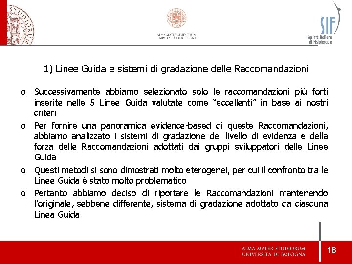 1) Linee Guida e sistemi di gradazione delle Raccomandazioni o Successivamente abbiamo selezionato solo 1) Linee Guida e sistemi di gradazione delle Raccomandazioni o Successivamente abbiamo selezionato solo