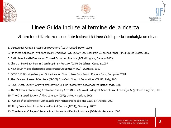Linee Guida incluse al termine della ricerca Al termine della ricerca sono state incluse Linee Guida incluse al termine della ricerca Al termine della ricerca sono state incluse