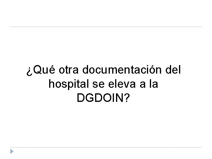 ¿Qué otra documentación del hospital se eleva a la DGDOIN? 
