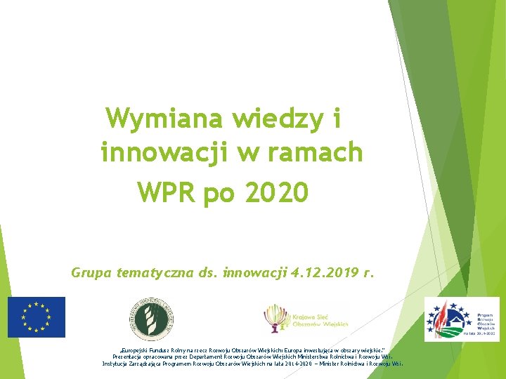 Wymiana wiedzy i innowacji w ramach WPR po 2020 Grupa tematyczna ds. innowacji 4.