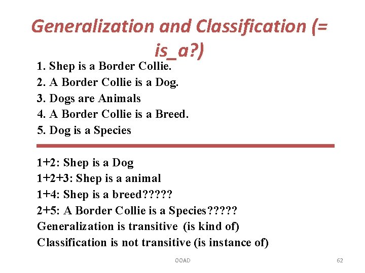 Generalization and Classification (= is_a? ) 1. Shep is a Border Collie. 2. A