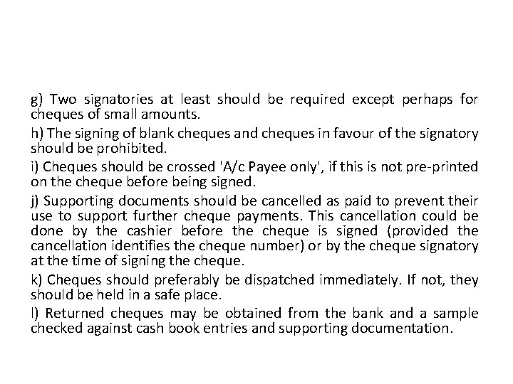 Cheque Signatory TESTING THE CASH SYSTEM Controls over Banking of