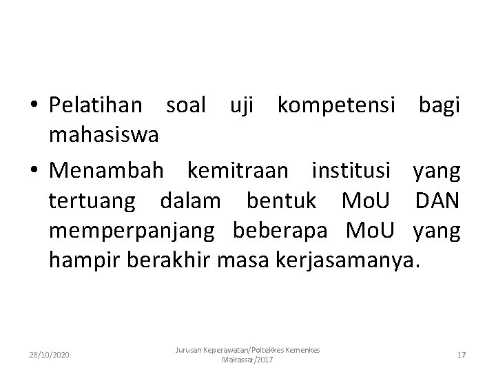  • Pelatihan soal uji kompetensi bagi mahasiswa • Menambah kemitraan institusi yang tertuang