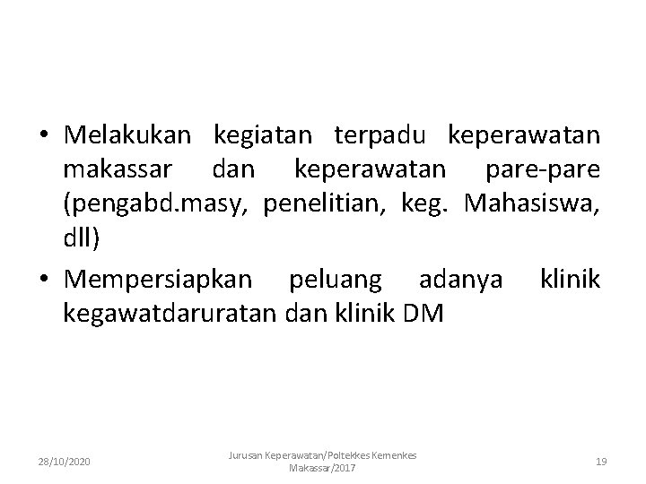  • Melakukan kegiatan terpadu keperawatan makassar dan keperawatan pare-pare (pengabd. masy, penelitian, keg.
