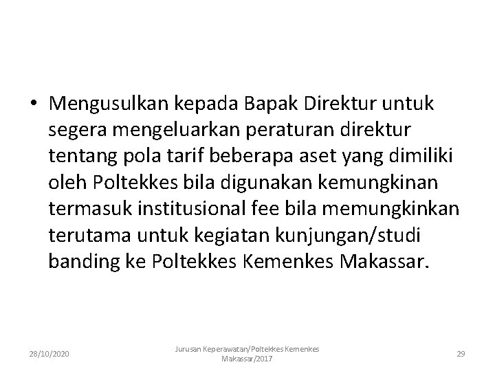  • Mengusulkan kepada Bapak Direktur untuk segera mengeluarkan peraturan direktur tentang pola tarif