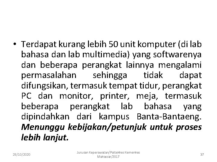  • Terdapat kurang lebih 50 unit komputer (di lab bahasa dan lab multimedia)