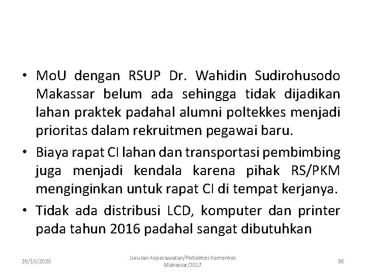  • Mo. U dengan RSUP Dr. Wahidin Sudirohusodo Makassar belum ada sehingga tidak