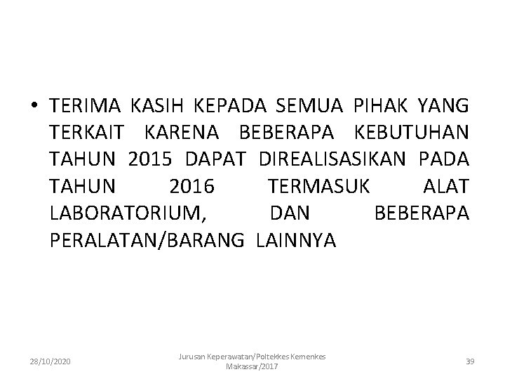  • TERIMA KASIH KEPADA SEMUA PIHAK YANG TERKAIT KARENA BEBERAPA KEBUTUHAN TAHUN 2015