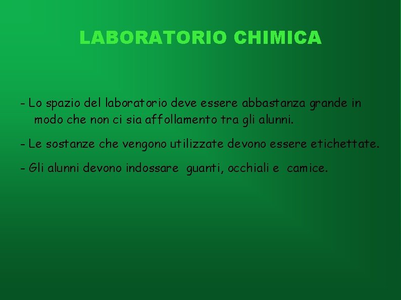 LABORATORIO CHIMICA - Lo spazio del laboratorio deve essere abbastanza grande in modo che