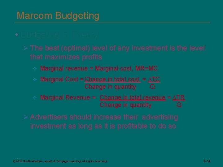 Marcom Budgeting • Budgeting in Theory Ø The best (optimal) level of any investment