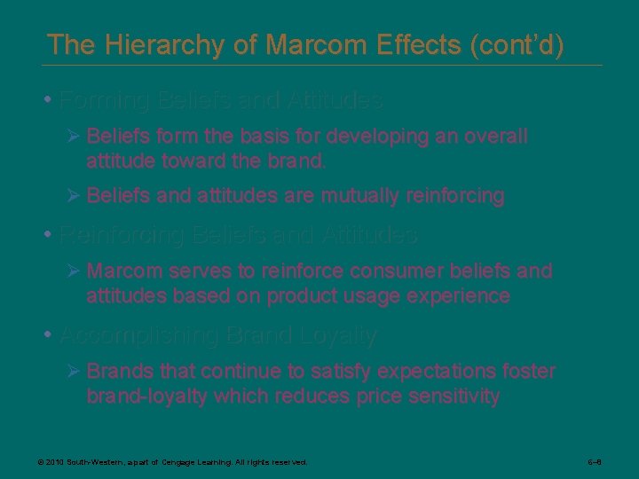 The Hierarchy of Marcom Effects (cont’d) • Forming Beliefs and Attitudes Ø Beliefs form