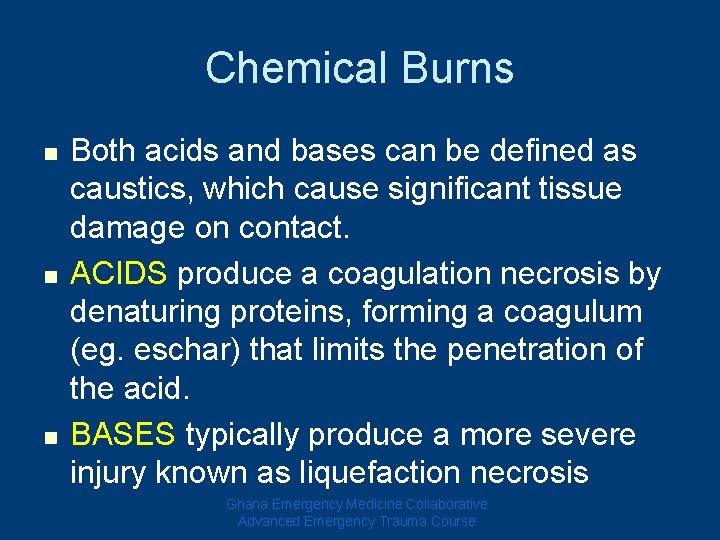 Chemical Burns n n n Both acids and bases can be defined as caustics,