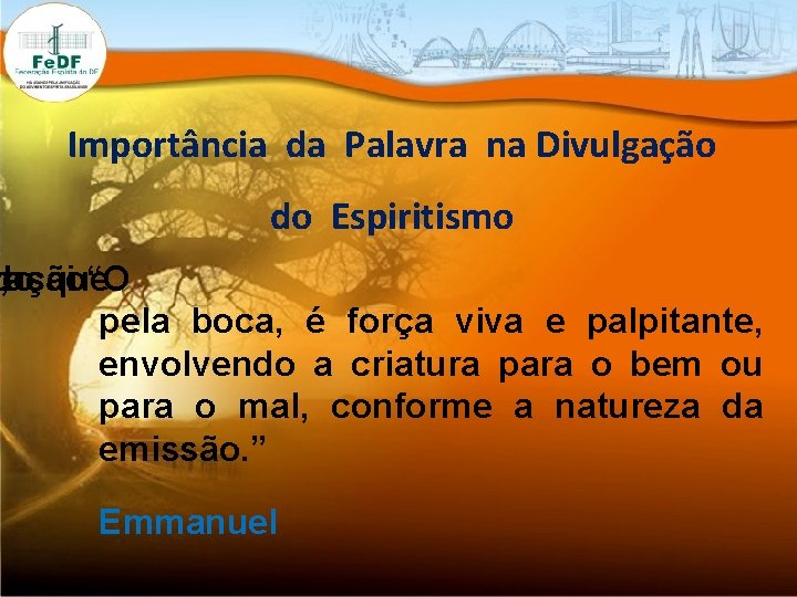 Importância da Palavra na Divulgação do Espiritismo e, do ração e sai que “O