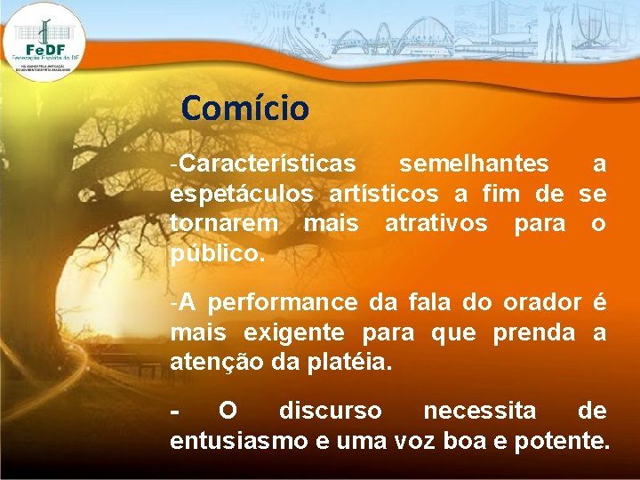 Comício -Características semelhantes a espetáculos artísticos a fim de se tornarem mais atrativos para Comício -Características semelhantes a espetáculos artísticos a fim de se tornarem mais atrativos para