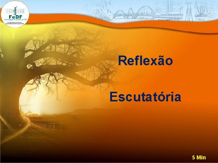 Reflexão Escutatória 5 Min 