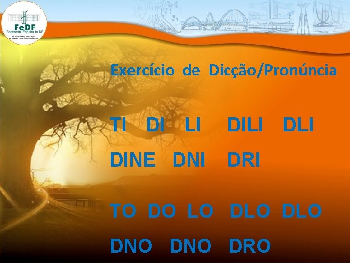 Exercício de Dicção/Pronúncia TI DI LI DILI DINE DNI DRI TO DO LO DLO