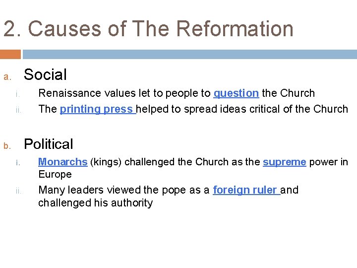 2. Causes of The Reformation Social a. i. ii. Renaissance values let to people