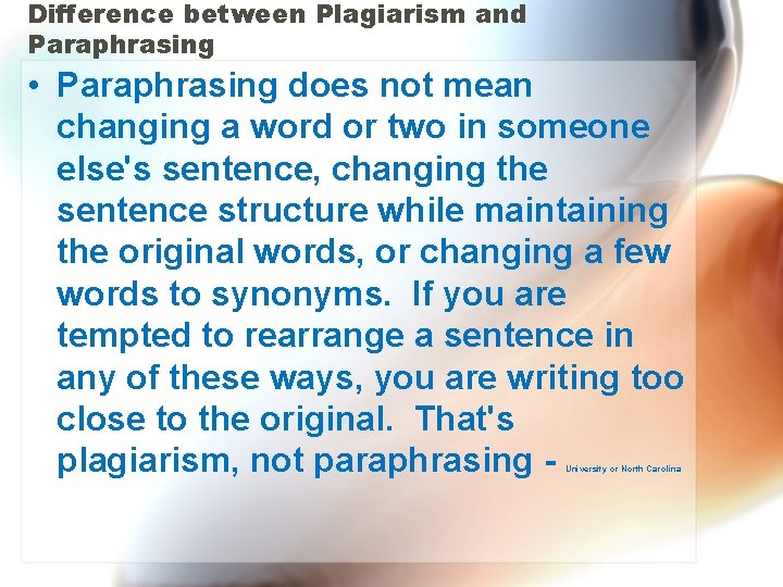 Difference between Plagiarism and Paraphrasing • Paraphrasing does not mean changing a word or Difference between Plagiarism and Paraphrasing • Paraphrasing does not mean changing a word or