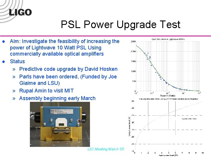 PSL Power Upgrade Test l l Aim: Investigate the feasibility of increasing the power